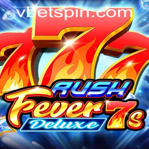 Experience the Thrill of RushFever7sDeluxe with vbet